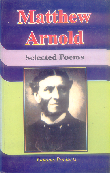 Selected Poems By Matthew Arnold -Famous