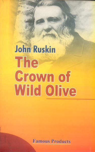 The Crown Of Wild Olive By John Ruskin -Famous