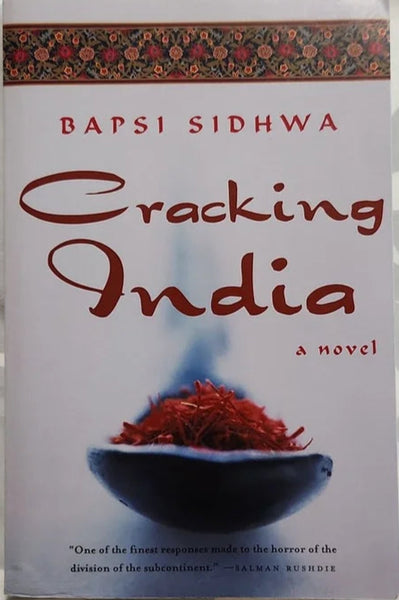 Cracking India: A Novel By Bapsi Sidhwa