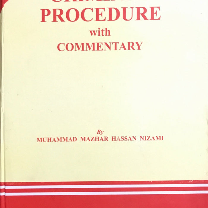 The Code of Criminal Prodedure With Commentary By Muhammad Mazhar Hassan Nizami