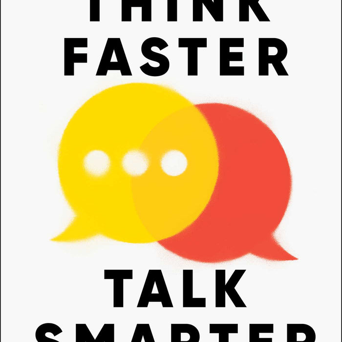 Think Faster, Talk Smarter by Matt Abrahams 