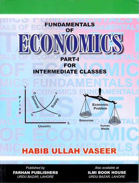 Fundamentals of Economics  Part I For Intermediate Classes By Habib Ullah Vaseer