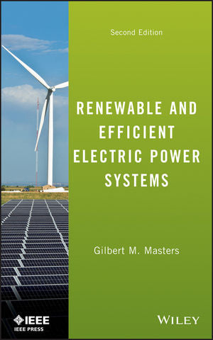 Renewable and Efficient Electric Power Systems 2nd Edition Gilbert M. Masters