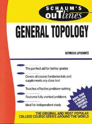 Schaum's Outline of General Topology by Seymour Lipschutz