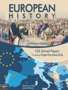 HSM European History CSS Subjective & MCQs With CSS Solved Papers Ehtesham Ali Baig Aamer Shahzad