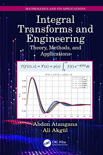 Integral Transforms and Engineering Theory, Methods, and Applications By Abdon Atangana, Ali Akgül