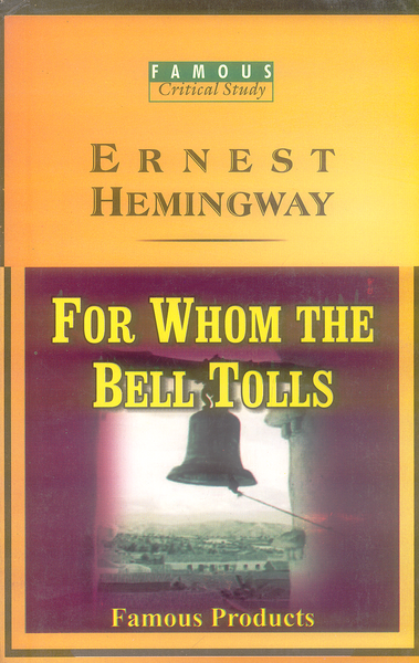 For Whom The Bell Tolls By Ernest Hemingway -Famous