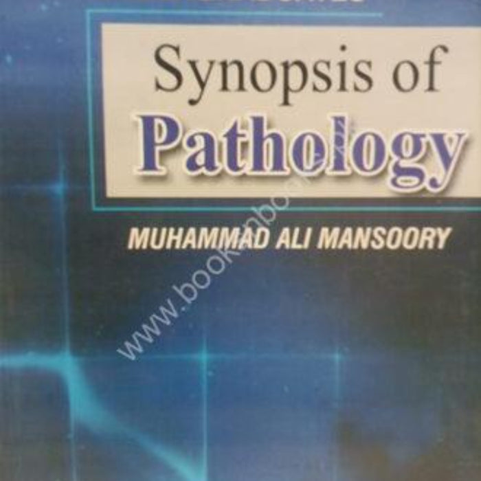 Synopsis of Pathology ( General & Special For Undergraduates ) by Muhammad Ali Mansoory