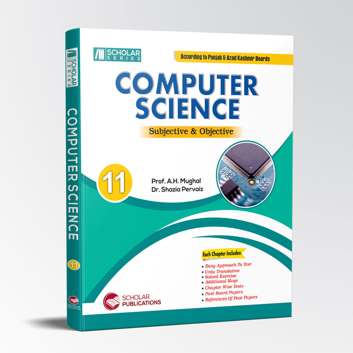 SCHOLAR SERIES COMPUTER SCIENCE 11 by Pro A.H Mughal