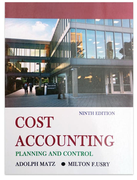 Cost Accounting Planning and Control Book 9th Edition  By Matz and Usry