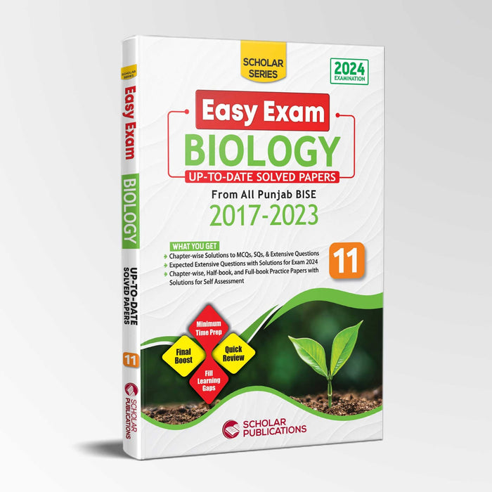 SCHOLAR SERIES BIOLOGY 11 EASY EXAM (UP TO DATE Solved PAST Papers 2017 2023)