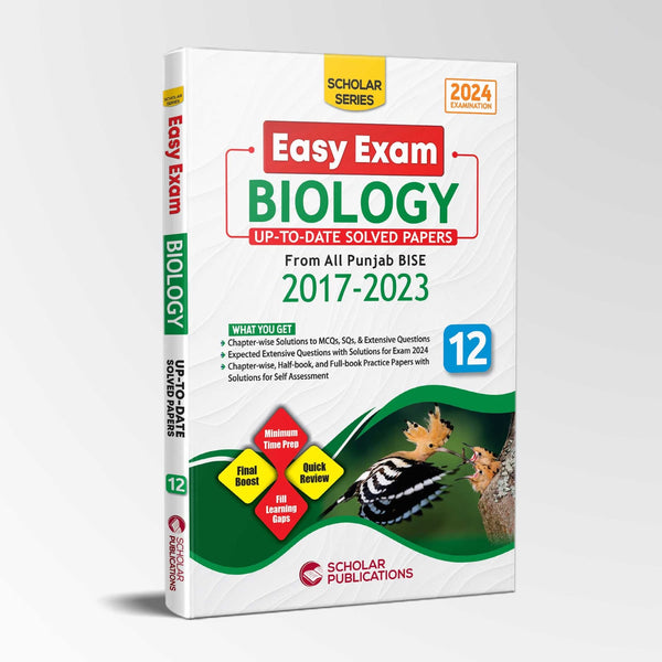 SCHOLAR SERIES BIOLOGY 12 EASY EXAM (UP TO DATE Solved PAST Papers 2017 2023)