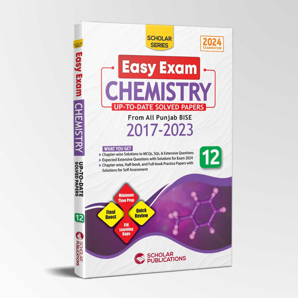 SCHOLAR SERIES CHEMISTRY 12 EASY EXAM (UP TO DATE Solved PAST Papers 2017 2023)