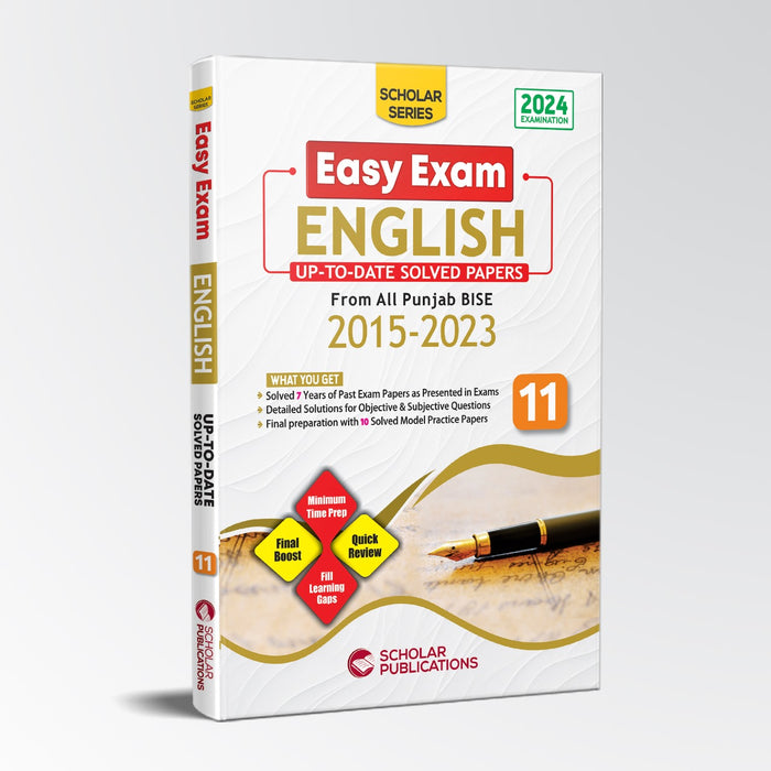 SCHOLAR SERIES ENGLISH 11 EASY EXAM (UP TO DATE Solved PAST Papers 2017 2023)