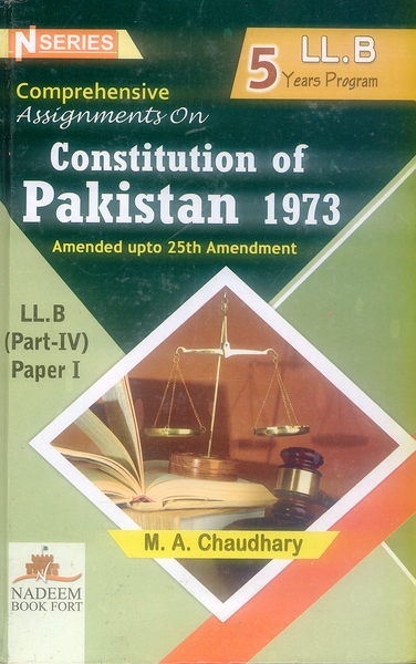 Constitution of Pakistan 1973 For LLB by M A Chaudhary (N Series)