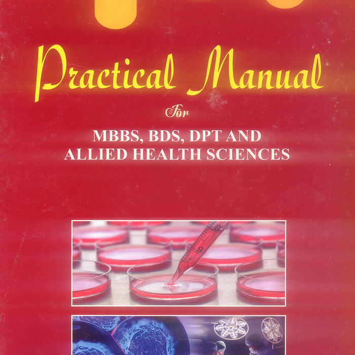 Practical Manual For MBBS, BDS, DPT And Allied Health Sciences