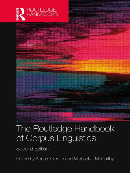 The Routledge Handbook of Corpus Linguistics 2nd