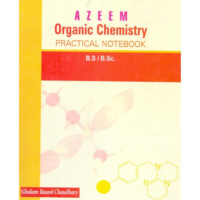 Azeem Organic Chemistry Practical Notebook For BS B.Sc by Ghulam Rasool Chaudhary