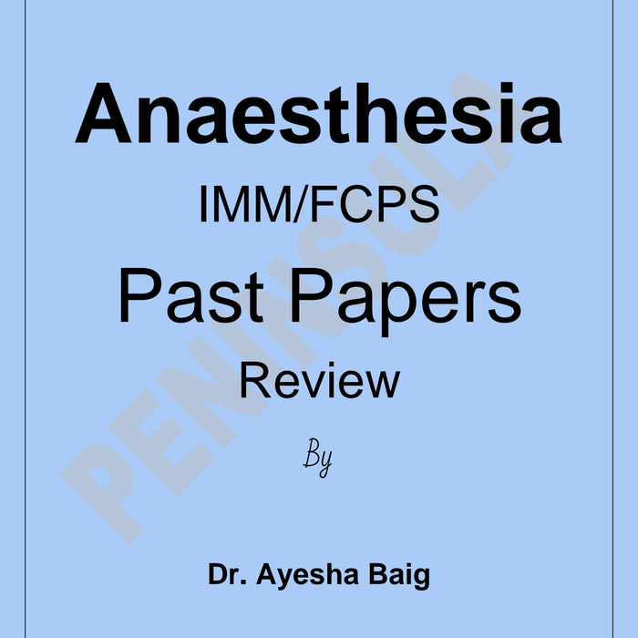 Anaesthesia IMM FCPS Past Papers Review By Dr Ayesha Baig