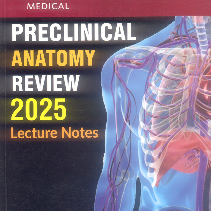 Preclinical Anatomy Review 2025 Lecture Notes Kaplan