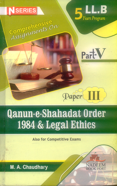 Qanun - E - Shahadat, 1984 & Legal Ethics By M A Chaudhary