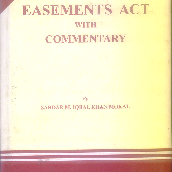 The Easements Act wtih Commentary By Sardar M Iqbal Khan Mokal -PLD