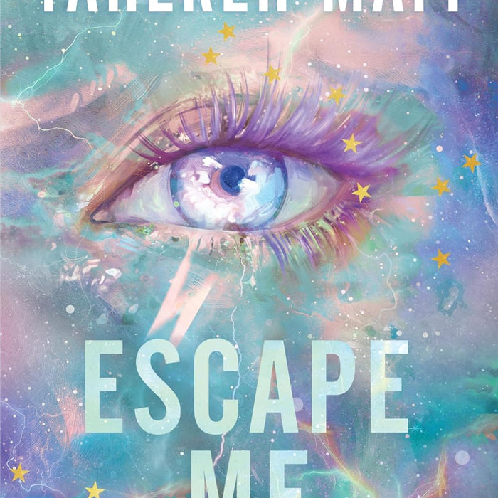 Escape Me by Tahereh Mafi
