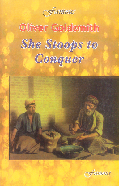 She Stoops to Conquer By Oliver Goldsmith-Famous