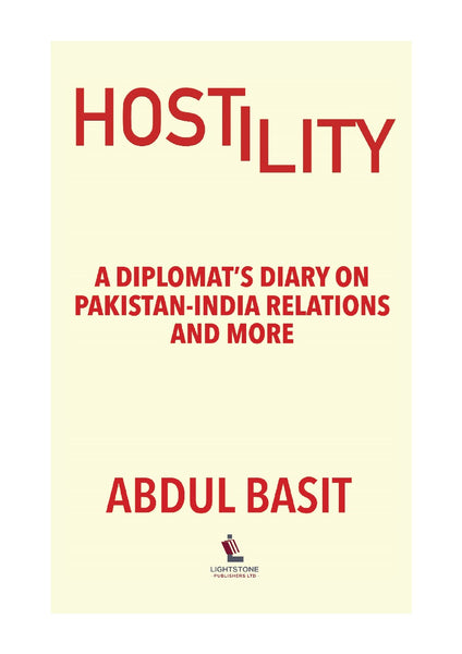 HOSTILITY:A Diplomat's Diary on Pakistan India Relations