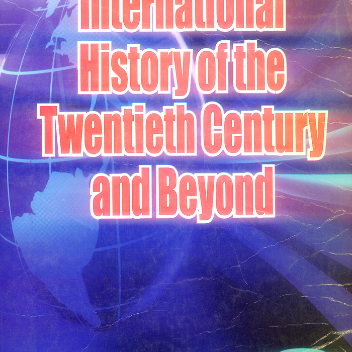 International History of the Twentieth Century and Beyond 3rd Edition by Antony Best (Author)