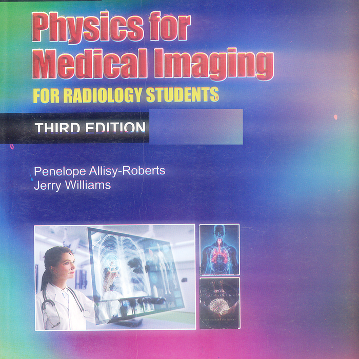 Farr's Physics for Medical Imaging by Penelope Allisy-Roberts (Author)