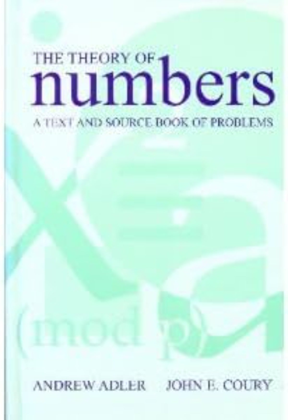 Tom Sanders Math Theory of Numbers: A Text and Source Book of Problems by Andrew Adler ...