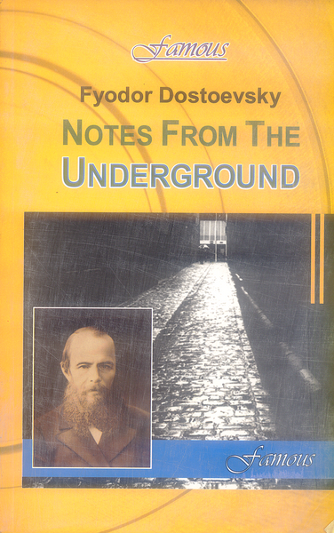 Notes From The Undergrounds By Fyodor Dostoevsky -Famous