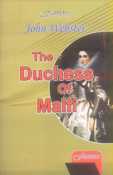 The Duchess Of Malfi By John Webster -Famous