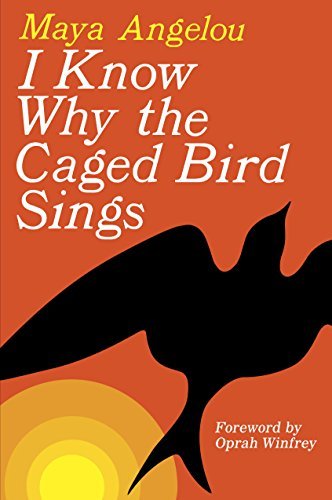 I Know Why the Caged Bird Sings by Maya Angelou