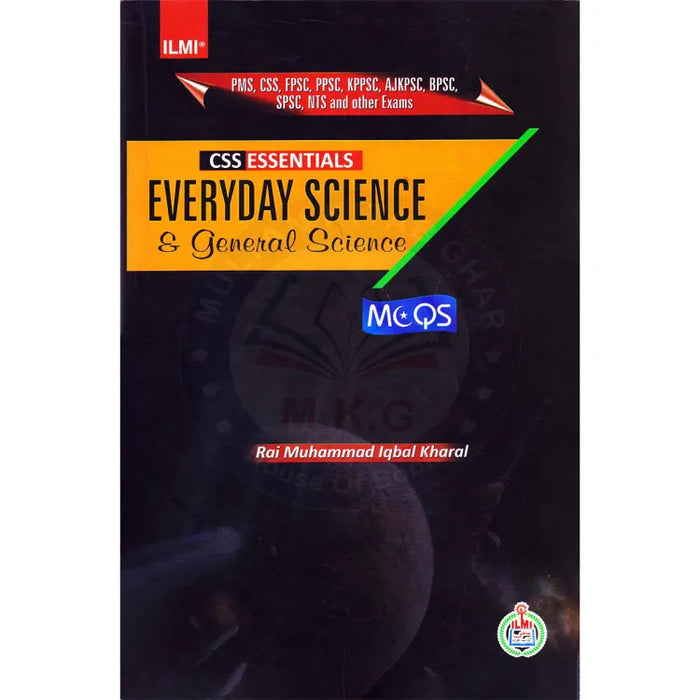 Everyday & General Science MCQs CSS Essentials by Rai M Iqbal - ILMI