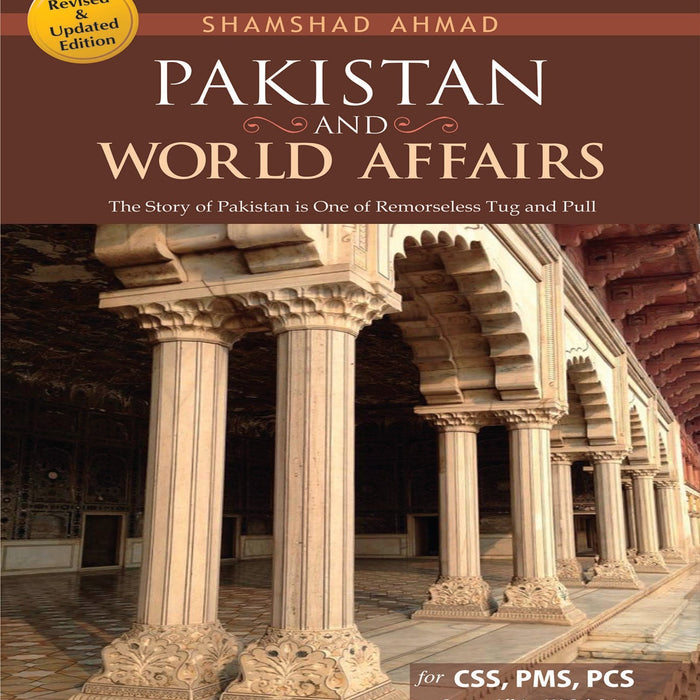 Pakistan And World Affairs for CSS PMS PCS By Shamshad Ahmad - JWT