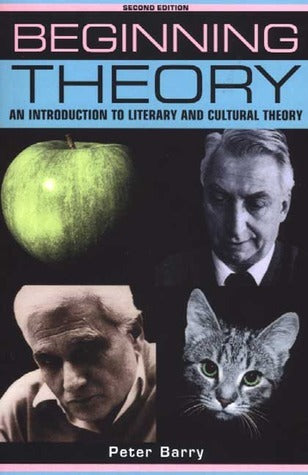 Beginning Theory An Introduction To Literary And Cultural Theory 2nd Edition