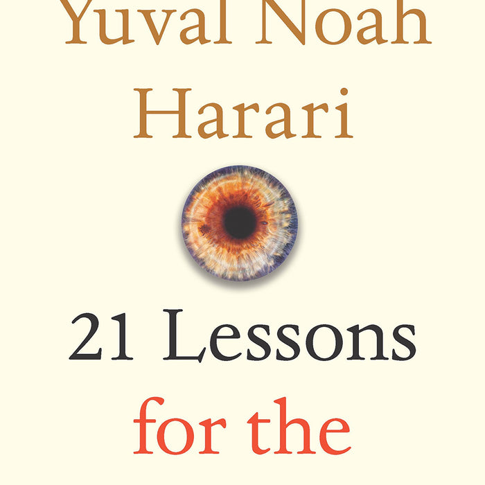 21 Lessons for the 21st Century Yuval Noah Harari