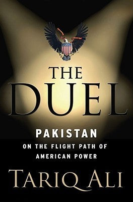 The Duel Pakistan on the Flight Path of American Power  Tariq Ali