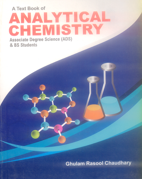 A Textbook of Analytical Chemistry for ADS BS by Ghulam Rasool Chaudhary
