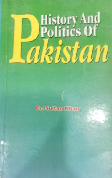 History and Politics of Pakistan by Dr. Sultan Khan - Emporium