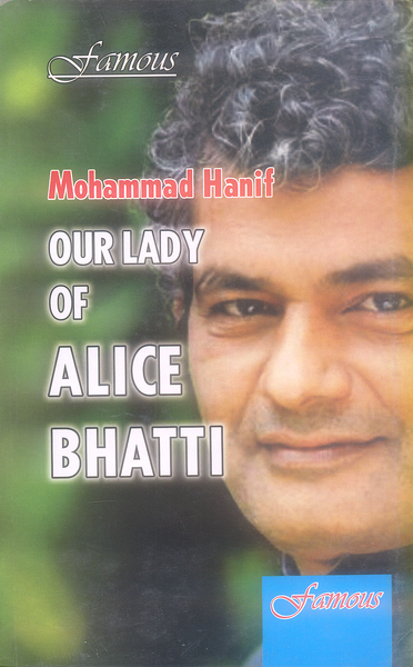 Our Lady Of Alice Bhatti By Mohammad Hanif-Famous