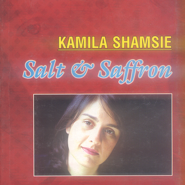 Salt and Saffron By Kamila Shamsie -Famous