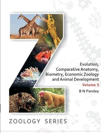 Evolution, Comparative Anatomy, Biometry, Economic Zoology and Animal Development: Volume 5, Zoology Series  by Prof B N Pandey (Author)