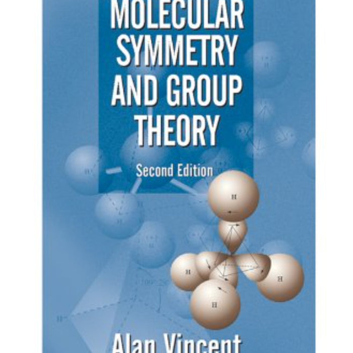 Molecular Symmetry and Group Theory: A Programmed Introduction to Chemical Applications 