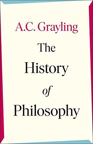 The History of Philosophy by A. C. Grayling 