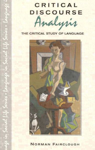 Critical Discourse Analysis: The Critical Study of Language 2nd Edition