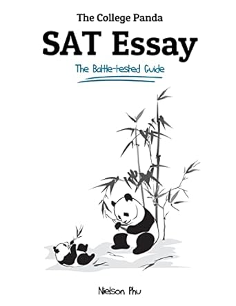 The College Panda SAT Essay The Battle Tested Guide By Nielson Phu