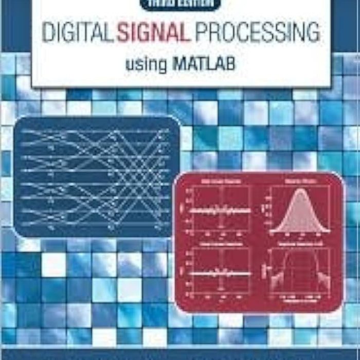 Digital Signal Processing Using MATLAB 3rd Edition by Vinay K. Ingle (Author), John G. Proakis (Author)